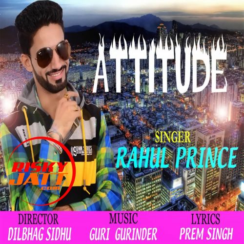 download Attitude Rahul Prince mp3 song ringtone, Attitude Rahul Prince full album download