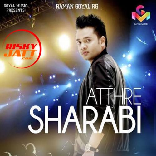 download Atthre Sharabi Raman Goyal RG mp3 song ringtone, Atthre Sharabi Raman Goyal RG full album download