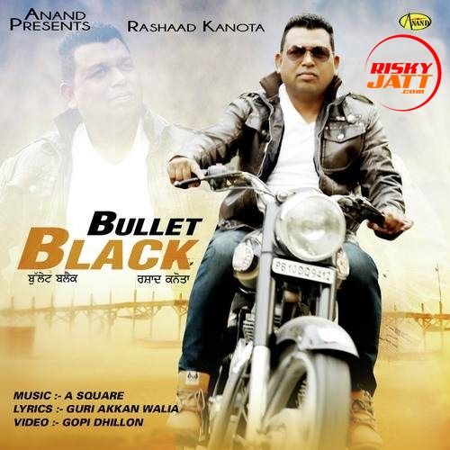download Bullet Black Rashaad Kanota mp3 song ringtone, Bullet Black Rashaad Kanota full album download
