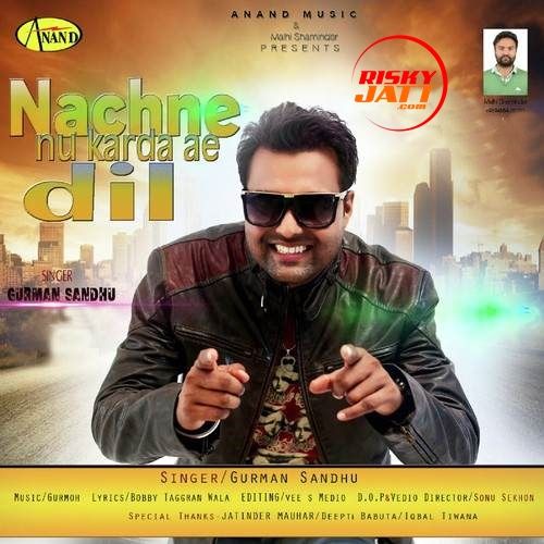 download Nachne Nu Karda E Dil Gurman Sandhu mp3 song ringtone, Nachne Nu Karda E Dil Gurman Sandhu full album download
