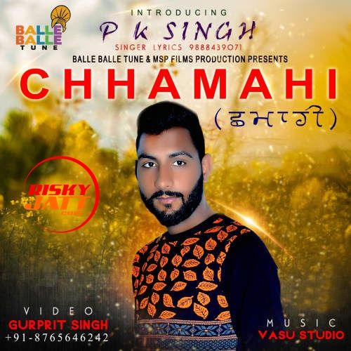 download Chhamahi PK Singh mp3 song ringtone, Chhamahi PK Singh full album download