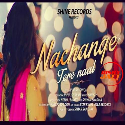 download Nachange Tere Naal Vikram Singh mp3 song ringtone, Nachange Tere Naal Vikram Singh full album download