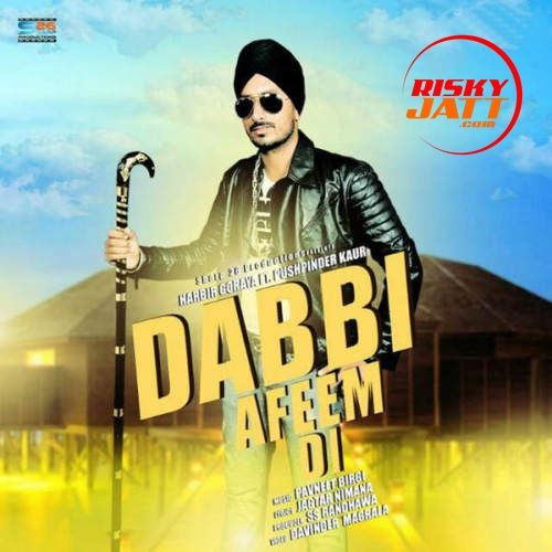 download Dabbi Afeem Di Harbir Goraya mp3 song ringtone, Dabbi Afeem Di Harbir Goraya full album download