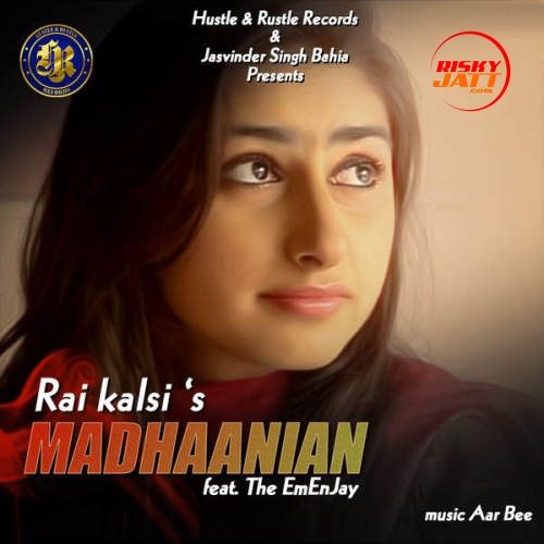 download Madhaanian Rai Kalsi, EmEnJay mp3 song ringtone, Madhaanian Rai Kalsi, EmEnJay full album download