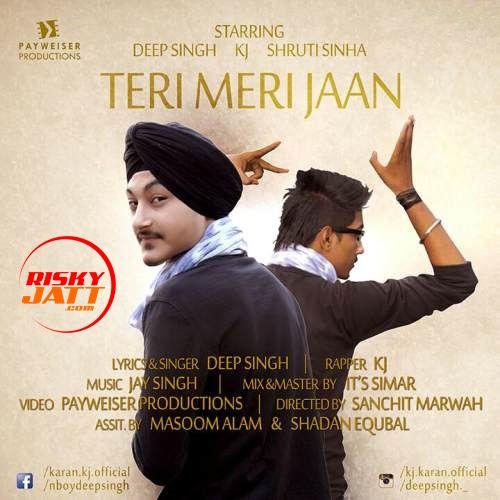 download Teri Meri Jaan Deep Sing, KJ mp3 song ringtone, Teri Meri Jaan Deep Sing, KJ full album download