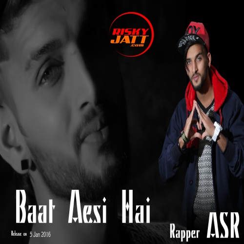 download Baat Aesi Hai ASR mp3 song ringtone, Baat Aesi Hai ASR full album download