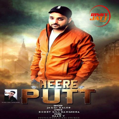 download Heere Putt Jaggi Kaler mp3 song ringtone, Heere Putt Jaggi Kaler full album download