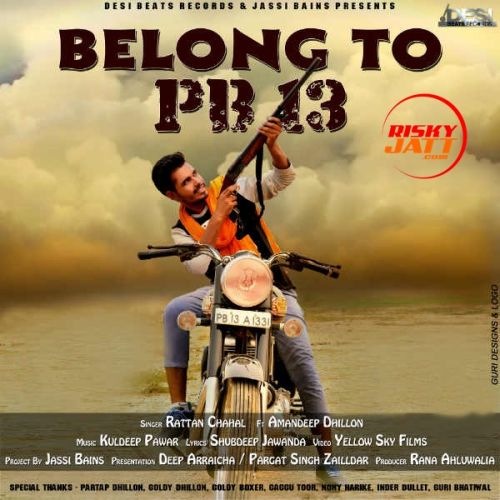 download Belong to PB 13 Rattan Chahal, Amandeep Dhillon mp3 song ringtone, Belong to PB 13 Rattan Chahal, Amandeep Dhillon full album download
