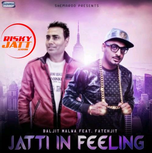 download Jatti In Feeling Baljit Malwa mp3 song ringtone, Jatti In Feeling Baljit Malwa full album download