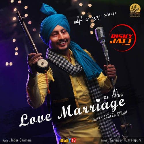 download Love Marriage Jageer Singh mp3 song ringtone, Love Marriage Jageer Singh full album download