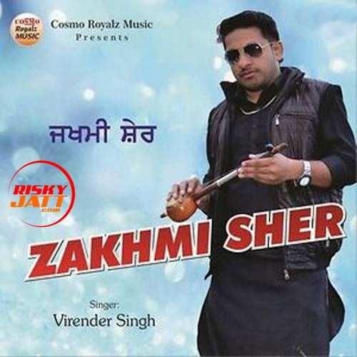 download Zakhmi Sher Virender Singh mp3 song ringtone, Zakhmi Sher Virender Singh full album download