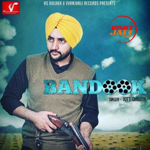 download Bandook Jotti Dhillon mp3 song ringtone, Bandook Jotti Dhillon full album download