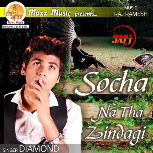 download Socha Na Tha Zindagi Diamond mp3 song ringtone, Socha Na Tha Zindagi Diamond full album download