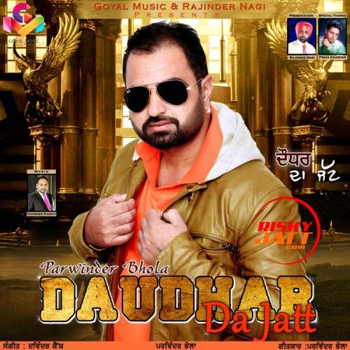 download Daudhar Da Jatt Parwinder Bhola mp3 song ringtone, Daudhar Da Jatt Parwinder Bhola full album download