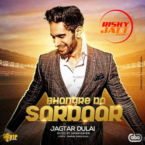 download Bhangre Da Sardaar Jagtar Dulai mp3 song ringtone, Bhangre Da Sardaar Jagtar Dulai full album download