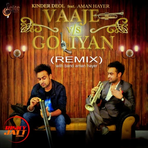 download Vajje Vs Goliyan (Remix) Kinder Deol, Aman Hayer mp3 song ringtone, Vajje Vs Goliyan (Remix) Kinder Deol, Aman Hayer full album download
