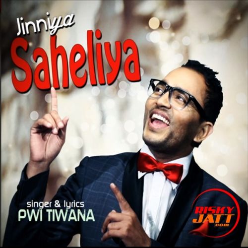 download Jinniya Saheliya Pwi Tiwana mp3 song ringtone, Jinniya Saheliya Pwi Tiwana full album download