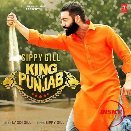 download King of Punjab Sippy Gill mp3 song ringtone, King of Punjab Sippy Gill full album download