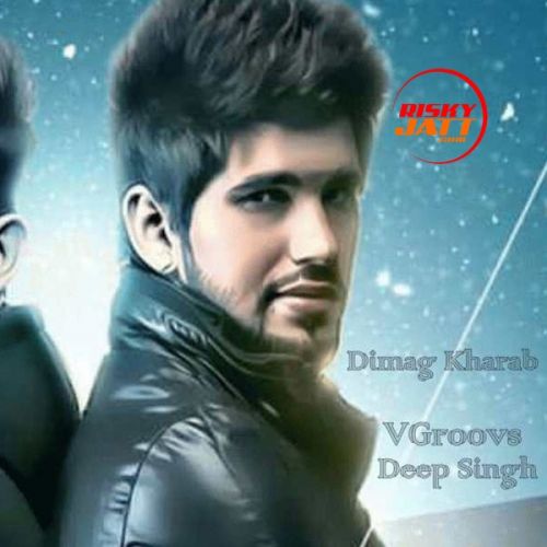 download Dimag Kharab Deep Singh mp3 song ringtone, Dimag Kharab Deep Singh full album download