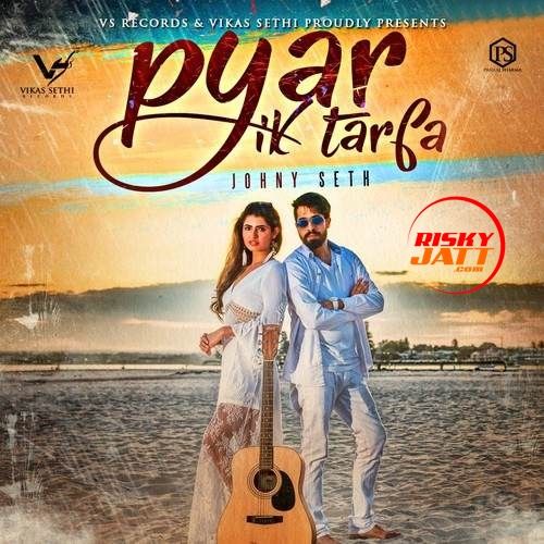 download Pyar Ik Tarfa Johny Seth mp3 song ringtone, Pyar Ik Tarfa Johny Seth full album download