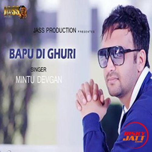 download Bapu Di Ghuri Mintu Devgan mp3 song ringtone, Bapu Di Ghuri Mintu Devgan full album download