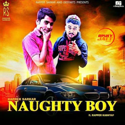 download Naughty Boy Rapper Sarkar mp3 song ringtone, Naughty Boy Rapper Sarkar full album download