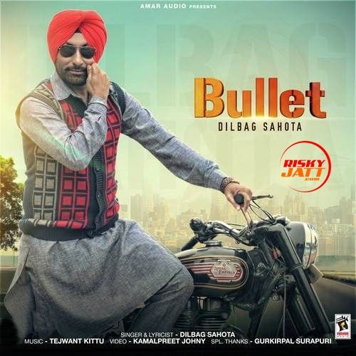 download Bullet Dilbag Sahota mp3 song ringtone, Bullet Dilbag Sahota full album download