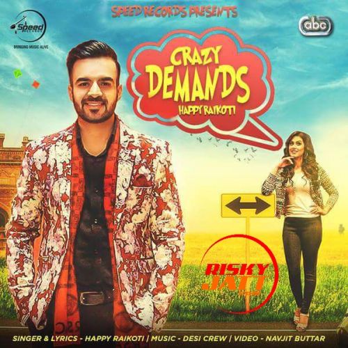 download Crazy Demands Happy Raikoti mp3 song ringtone, Crazy Demands Happy Raikoti full album download