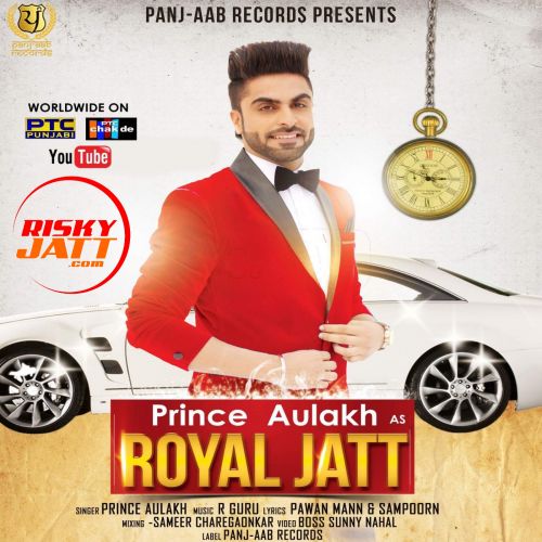 download Royal Jatt Prince Aulakh mp3 song ringtone, Royal Jatt Prince Aulakh full album download