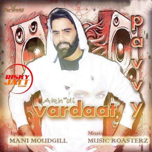 download Akh Di Vardaat Pavvy mp3 song ringtone, Akh Di Vardaat Pavvy full album download