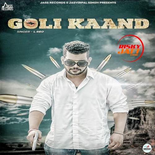 download Goli Kaand L. Reo mp3 song ringtone, Goli Kaand L. Reo full album download