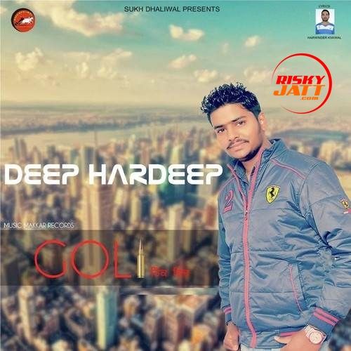 download Goli Hikk Vich Deep Hardeep mp3 song ringtone, Goli Hikk Vich Deep Hardeep full album download