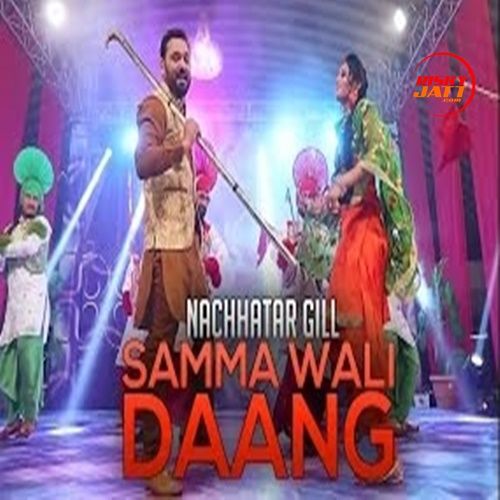 download Samma Wali Daang Nachhatar Gill mp3 song ringtone, Samma Wali Daang Nachhatar Gill full album download