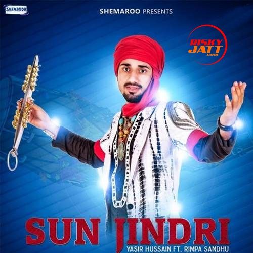 download Sun Jindri Rimpa Sandhu, Yasir Hussain mp3 song ringtone, Sun Jindri Rimpa Sandhu, Yasir Hussain full album download