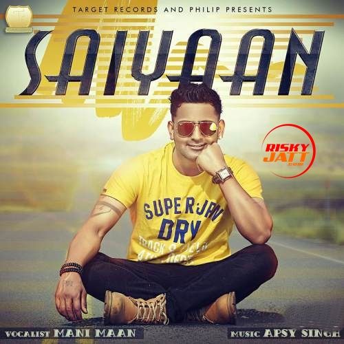 download Saiyaan Mani Maan mp3 song ringtone, Saiyaan Mani Maan full album download