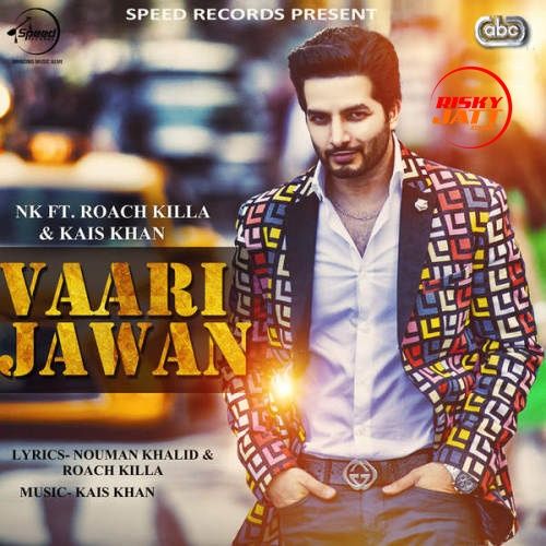 download Vaari Jawan Roach Killa, Kais Khan mp3 song ringtone, Vaari Jawan Roach Killa, Kais Khan full album download