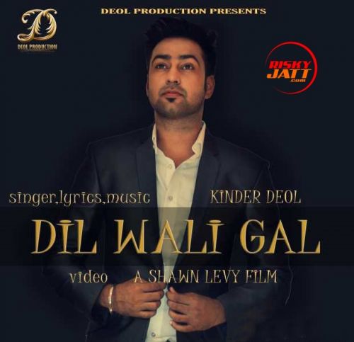 download Dil Wali Gal Kinder Deol mp3 song ringtone, Dil Wali Gal Kinder Deol full album download