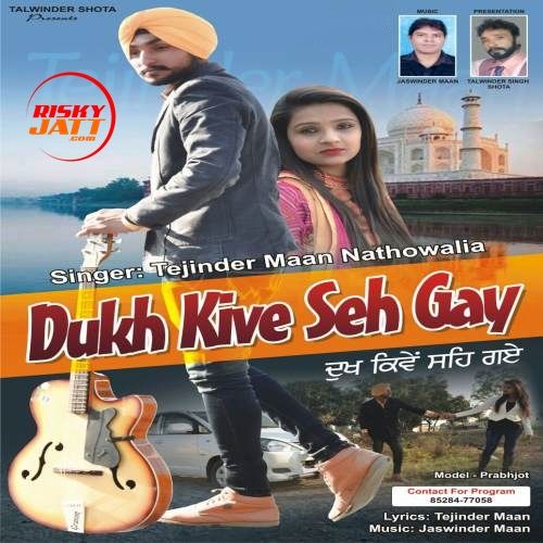 download Dukh Kive Seh Gai Tejinder Maan mp3 song ringtone, Dukh Kive Seh Gai Tejinder Maan full album download