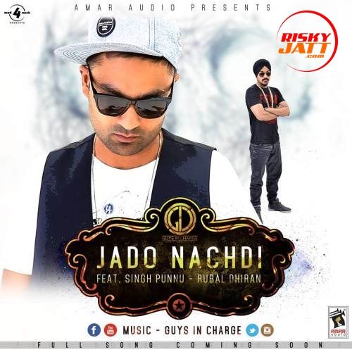 download Jado Nachdi Singh Punnu, Rubal Dhiran mp3 song ringtone, Jado Nachdi Singh Punnu, Rubal Dhiran full album download