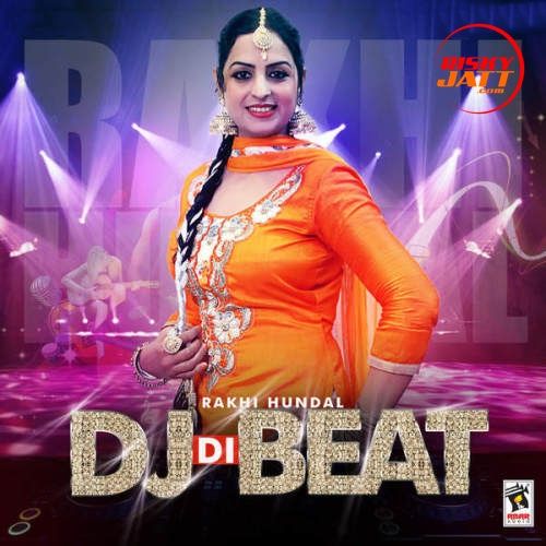 download DJ Di Beat Rakhi Hundal mp3 song ringtone, DJ Di Beat Rakhi Hundal full album download