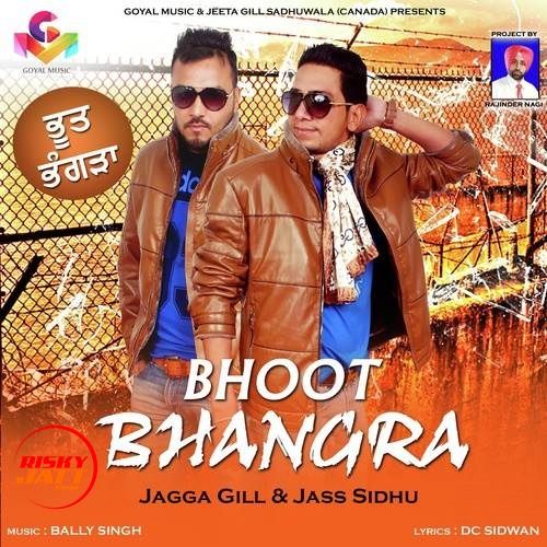 download Bhoot Bhangra Jagga Gill, Jass Sidhu mp3 song ringtone, Bhoot Bhangra Jagga Gill, Jass Sidhu full album download