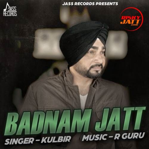 download Badnam Jatt Kulbir mp3 song ringtone, Badnam Jatt Kulbir full album download