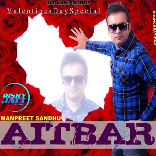download Aitbar (Valentines Special) Manpreet Sandhu mp3 song ringtone, Aitbar (Valentines Special) Manpreet Sandhu full album download