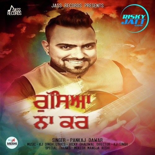 download Rusya Na Kar Pankaj Dawar mp3 song ringtone, Rusya Na Kar Pankaj Dawar full album download