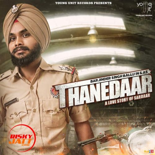 download Thanedaar Barjinder Singh Ballu mp3 song ringtone, Thanedaar Barjinder Singh Ballu full album download