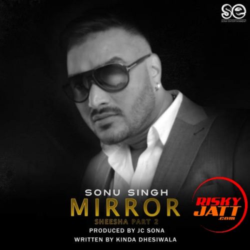 download Mirror Sonu Singh mp3 song ringtone, Mirror Sonu Singh full album download