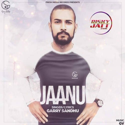 download Jaanu Garry Sandhu mp3 song ringtone, Jaanu Garry Sandhu full album download