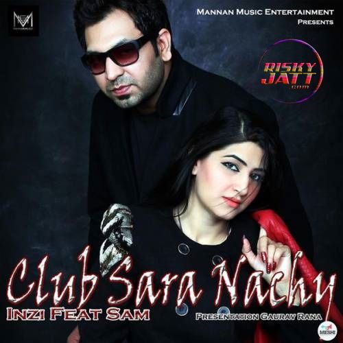 download Club Sara Nachay Sam, Inzi mp3 song ringtone, Club Sara Nachay Sam, Inzi full album download