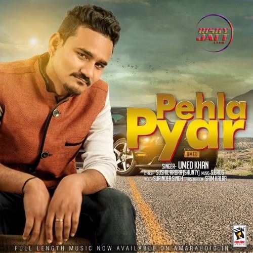 download Pehla Pyar Umed Khan mp3 song ringtone, Pehla Pyar Umed Khan full album download