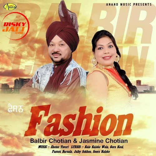 download Jatiye Balbir Chotian, Jasmin Chotian mp3 song ringtone, Fashion Balbir Chotian, Jasmin Chotian full album download